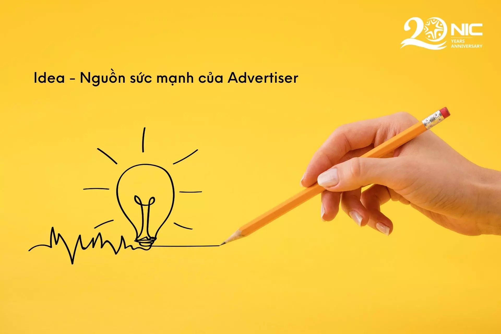 Idea - Nguồn sức mạnh của Advertiser