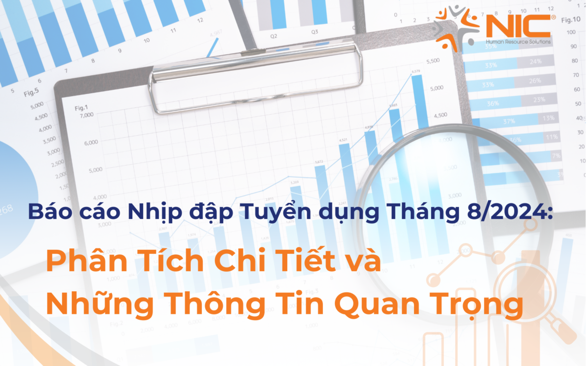 Báo cáo Tuyển dụng T8/2024: Phân Tích và Những Thông Tin Quan Trọng