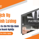 Dịch vụ tính lương - Tối Ưu Chi Phí Vận Hành Cho Doanh Nghiệp