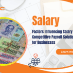Factors Influencing Salary and Competitive Payroll Solutions for Businesses