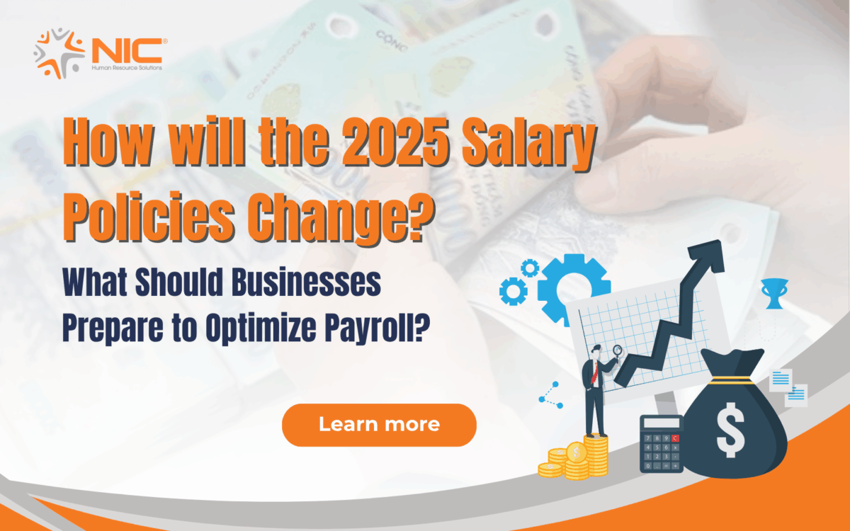 How will the 2025 Salary Policies Change? What Should Businesses Prepare to Optimize Payroll?
