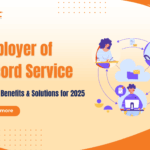 Employer of Record Service Trends, Benefits & Solutions for 2025