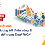 Mức lương tối thiểu vùng & Thay đổi trong Thuế TNCN