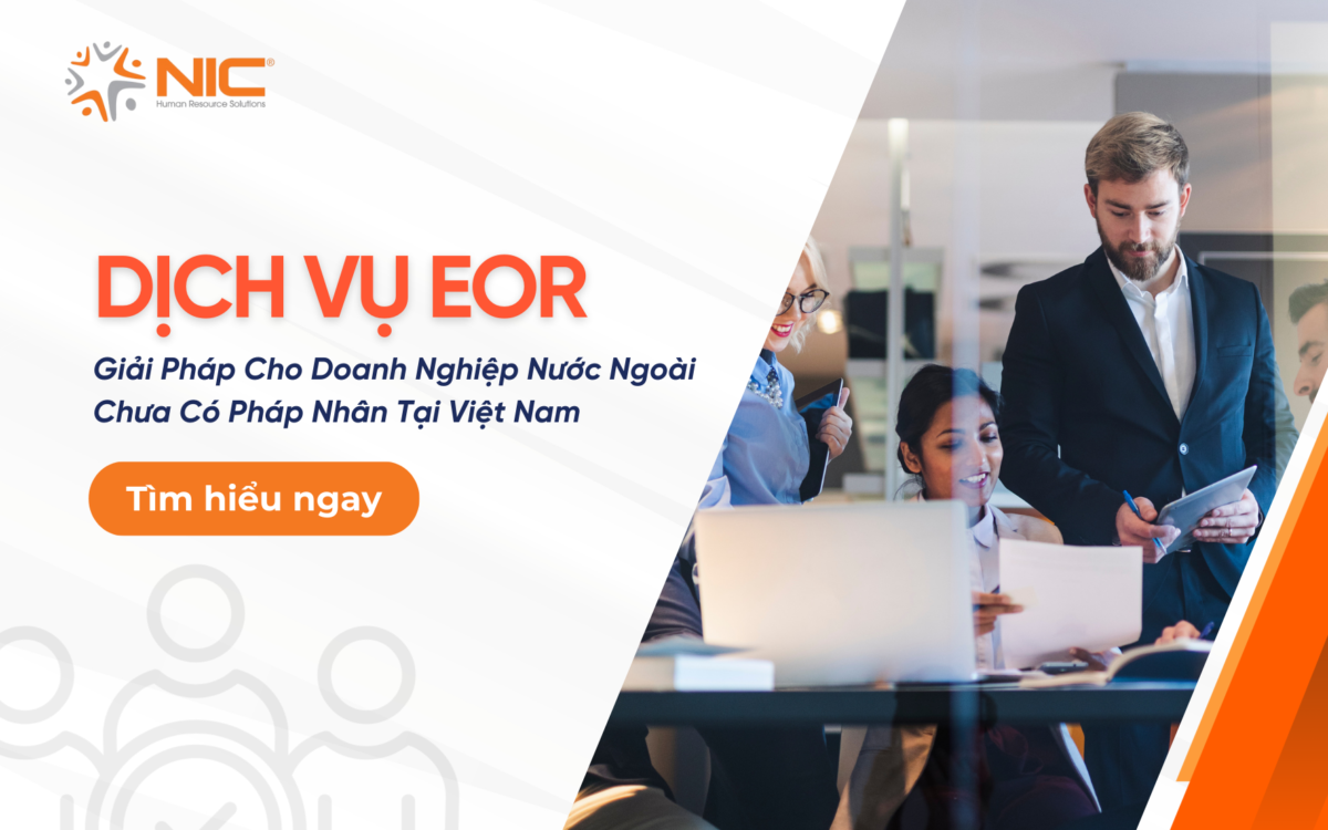 Dịch Vụ EOR: Giải Pháp Tối Ưu Cho Doanh Nghiệp Nước Ngoài Chưa Có Pháp Nhân Tại Việt Nam