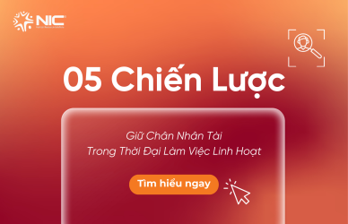 05 Chiến Lược Giữ Chân Nhân Tài Trong Thời Đại Làm Việc Linh Hoạt