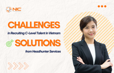 Challenges in Recruiting C-Level Talent in Vietnam – Solutions from Headhunter Services