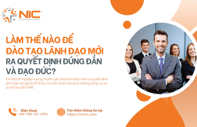 Làm Thế Nào Để Đào Tạo Lãnh Đạo Mới Ra Quyết Định  Đúng Đắn Và Đạo Đức?