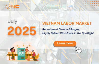Vietnam Labor Market from July 2025 Recruitment Demand Surges, Highly Skilled Workforce in the Spotlight