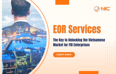 Why EOR Services Are the Key to Unlocking the Vietnamese Market for FDI Enterprises