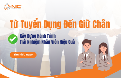 Xây Dựng Hành Trình Trải Nghiệm Nhân Viên Hiệu Quả - NIC Global